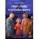 Oto czynię wszystko nowe - Adam Człowiek /Orędzia z lat 2011-2012/